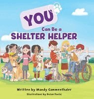 Mandy Gammenthaler - You Can Be a Shelter Helper, Inbunden