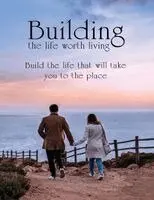 Delon Hughes - Building the Life Worth Living, Häftad. Tillgänglighet: Lägg i varukorg