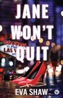 Eva Shaw - Jane Won't Quit, Häftad