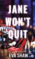 Eva Shaw - Jane Won't Quit, Inbunden