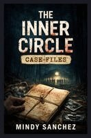 Mindy Sanchez - Inner Circle Case Files, Häftad