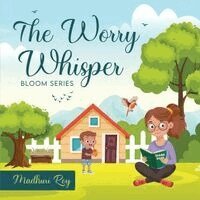 Madhuri Roy - The Worry Whisper, Häftad