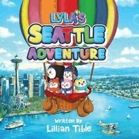 Lillian Tible - Lyla's Seattle Adventure, Häftad