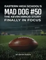 Kevin Minor - Eastern High School's Mad Dog #50, Häftad. Tillgänglighet: Lägg i varukorg