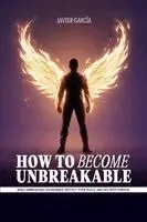 Javier García - How to Become Unbreakable, Häftad. Tillgänglighet: Lägg i varukorg
