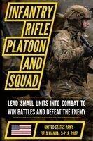 Matthew Luke - U.S. Army Infantry Rifle Platoon and Squad Manual (FM 3-21.8 2007): Modern Small-Unit Leadership, Tactics, and Coordinated Maneuver, Häftad