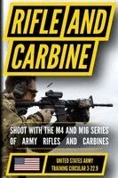 Matthew Luke - U.S. Army Rifle and Carbine Manual (TC 3-22.9): Weapon Handling and Marksmanship Fundamentals, Häftad