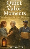 Larry Nouvel - Quiet Valor Moments, Inbunden