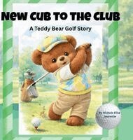 Nichole Elise Jeonotte - New Cub for the Club, Inbunden. Tillgänglighet: Lägg i varukorg