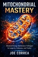 Joe Correa - Mitochondrial Mastery, Häftad. Tillgänglighet: Lägg i varukorg