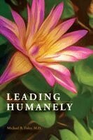Michael R Foley - Leading Humanely, Häftad