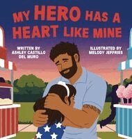 Ashley Castillo del Muro - My Hero Has a Heart Like Mine, Inbunden