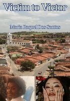 Maria Raquel Dos Santos, Nicole Colwell - Victim to Victor, Inbunden