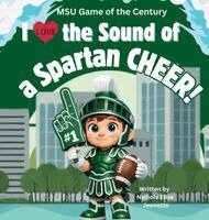 Nichole Elise Jeonotte - I Love the Sound of a Spartan Cheer!, Inbunden. Tillgänglighet: Lägg i varukorg