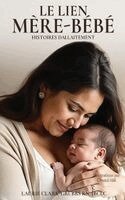 Laurie Clark-Grubbs - Lien Mère-Bébé Histoires d'Allaitement, Inbunden. Tillgänglighet: Lägg i varukorg