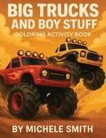 Big Trucks and Boy Stuff Activity Book