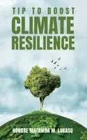 Honore Matamba M Lukasu - Tip to Boost Climate Resilience, Inbunden. Tillgänglighet: Lägg i varukorg