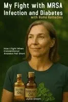 My Fight with MRSA Infection and Diabetes with Home Remedies