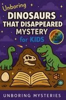Unboring Mysteries - Unboring Dinosaurs That Disappeared Mystery for Kids, Häftad