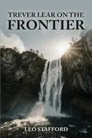 Leo Stafford - Trever Lear on the Frontier, Häftad. Tillgänglighet: Lägg i varukorg