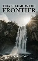 Leo Stafford - Trever Lear on the Frontier, Inbunden. Tillgänglighet: Lägg i varukorg