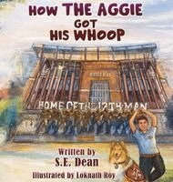 Sarah Elizabeth Dean - How the Aggie Got His Whoop, Inbunden