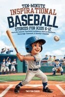 Treyton Cross - Ten-Minute Inspirational Baseball Stories for Kids 6-12, Häftad