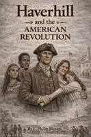 E Philip Brown - Haverhill and the American Revolution, Häftad. Tillgänglighet: Lägg i varukorg
