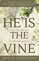 Donna Kirkwood - He Is The Vine, Häftad. Tillgänglighet: Lägg i varukorg