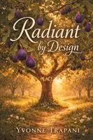 Yvonne Trapani - Radiant by Design, Häftad. Tillgänglighet: Lägg i varukorg