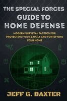 Special Forces Guide To Home Defense