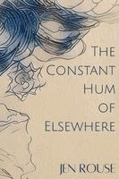 Jen Rouse - Constant Hum of Elsewhere, Häftad
