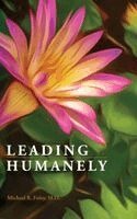 Michael R Foley - Leading Humanely, Inbunden