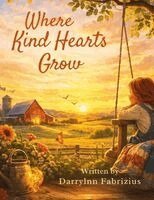 Darrylynn Fabrizius - Where Kind Hearts Grow, Häftad. Tillgänglighet: Lägg i varukorg