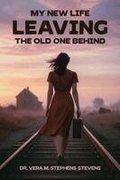 My New Life Leaving the Old One Behind