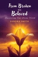 Sandra L Lott Smith - From Broken to Beloved, Häftad