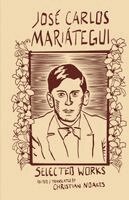 José Carlos Mariátegui - Selected Works of José Carlos Mariátegui, Häftad. Tillgänglighet: Lägg i varukorg