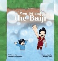 Elisabeth Watanabe - Wen Fei and the Baiji, Inbunden. Tillgänglighet: Lägg i varukorg
