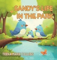 Teena Marie Collins - Sandy's Life in the Park, Inbunden