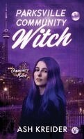 Ash Kreider - Parksville Community Witch, Inbunden
