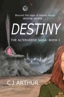 Cj Arthur - Destiny the Alterverse Saga, Häftad