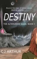 Cj Arthur - Destiny the Alterverse Saga, Inbunden