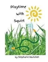 Stephanie Houtchen - Playtime With Squirt, Häftad. Tillgänglighet: Lägg i varukorg