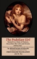 Michal Dymitr Krajewski - Podolian Girl, Raised in a State of Nature, Describes Her Life and Events, Inbunden