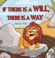 James Vick - If There Is a Will, There Is a Way, Inbunden