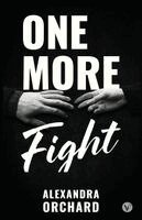 Alexandra Orchard - One More Fight, Häftad