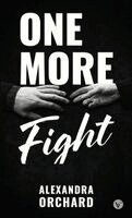 Alexandra Orchard - One More Fight, Inbunden