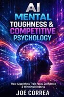 Joe Correa - AI Mental Toughness & Competitive Psychology, Häftad. Tillgänglighet: Lägg i varukorg