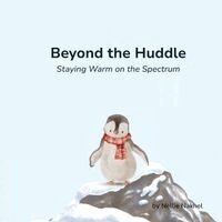 Nakhel - Beyond the Huddle - Staying Warm on the Spectrum, Häftad. Tillgänglighet: Lägg i varukorg