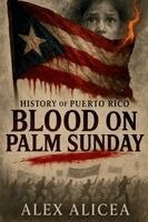 Alicea - Blood on Palm Sunday, Häftad